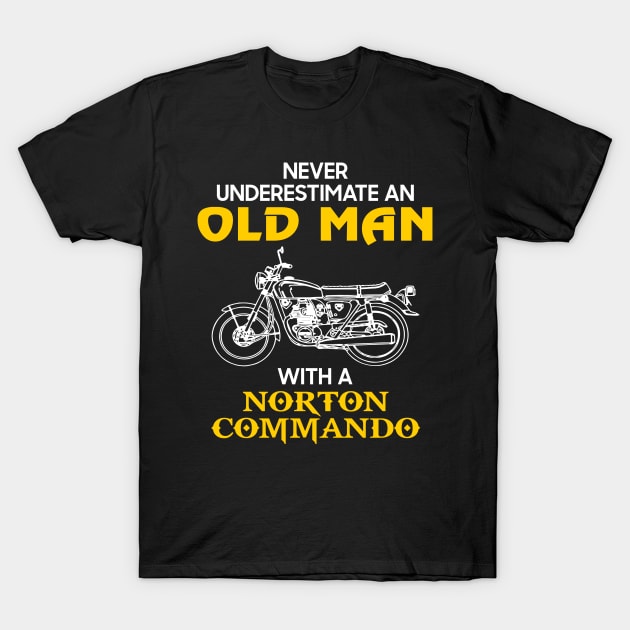 Never Underestimate An Old Man With A Norton Commando Vintage Motorcycle Lover Biker Gift T-Shirt by Amzprimeshirt